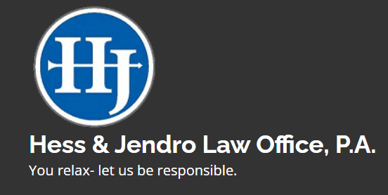 Hess & Jendro Law Office, P.A. | You relax- let us be responsible.